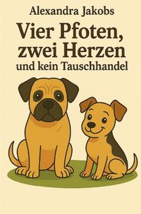 Vier Pfoten / Vier Pfoten, zwei Herzen und kein Tauschhandel