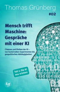 Mensch trifft Maschine – Gespräche mit einer KI #02