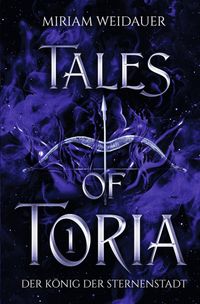 Tales of Toria 1: Der König der Sternenstadt