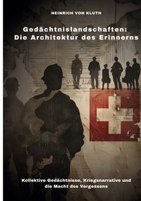 Gedächtnislandschaften: Die Architektur des Erinnerns