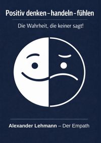 Positiv denken - handeln - fühlen