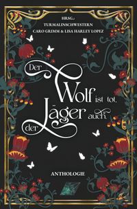 Der Wolf ist tot, der Jäger auch.