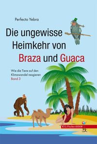 Die ungewisse Heimkehr von Braza und Guaca. Teil 3
