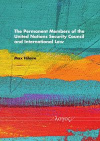 The Permanent Members of the United Nations Security Council and International Law