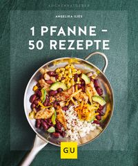 1 Pfanne - 50 Rezepte