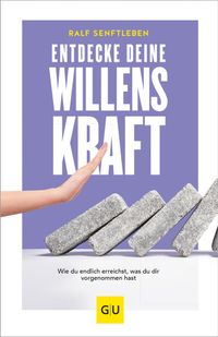 Entdecke deine Willenskraft
