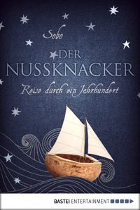 Der Nussknacker - Reise durch ein Jahrhundert