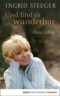 Und find es wunderbar