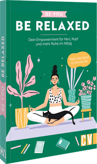 Be You – Be Relaxed