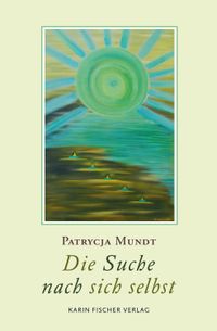 Die Suche nach sich selbst
