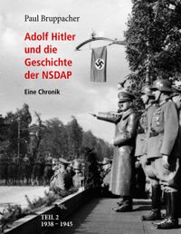 Adolf Hitler und die Geschichte der NSDAP Teil 2