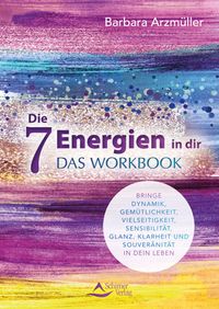 Die 7 Energien in dir – das Workbook
