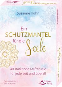 Ein Schutzmantel für die Seele – 40 stärkende Kraftrituale für jederzeit und überall