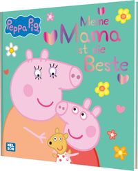 Peppa Wutz Bilderbuch: Meine Mama ist die Beste