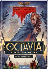 Octavia, Tochter Roms – Gefahr in Germanien (Octavia, Tochter Roms 1)