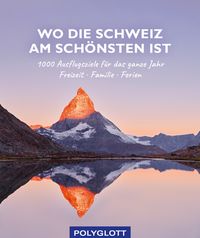Wo die Schweiz am schönsten ist