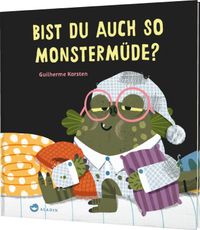 Bist du auch so monstermüde?