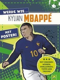 Werde wie ... Kylian Mbappé | Mit Poster
