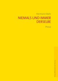 Niemals und immer derselbe