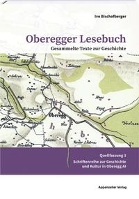Oberegger Lesebuch Gesammelte Texte zur Geschichte