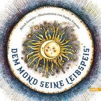 Dem Mond seine Leibspeis`