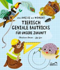 Von Ameise bis Wombat: Tierisch geniale Bautricks für unsere Zukunft