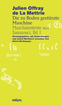 Julien Offray de La Mettrie - Die zu Boden gestürzte Maschine