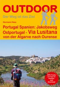 Portugal Spanien: Jakobsweg Ostportugal Via Lusitana von der Algarve nach Ourense