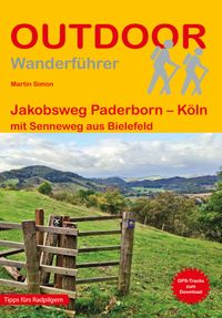 Jakobsweg Paderborn – Köln mit Senneweg aus Bielefeld