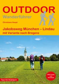 Jakobsweg München - Lindau mit Variante nach Bregenz