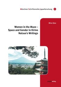 Women in the Maze – Space and Gender in Kirino Natsuo´s Writings