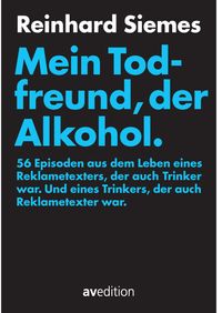 Mein Todfreund, der Alkohol.