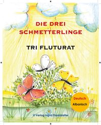 Die drei Schmetterlinge / Tri fluturat