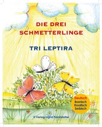 Die drei Schmetterlinge / Tri leptira