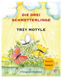 Die drei Schmetterlinge / Trzy motyle