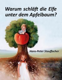 Warum schläft die Elfe unter dem Apfelbaum?