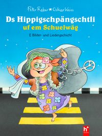 Ds Hippigschpängschtli uf em Schuelwäg
