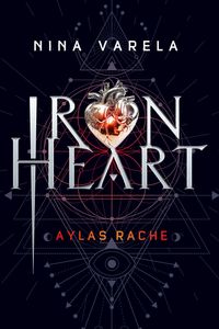 Iron Heart - Aylas Rache