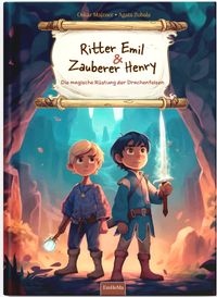 Ritter Emil & Zauberer Henry: Die magische Rüstung der Drachenfelsen