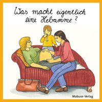 Was macht eigentlich eine Hebamme?