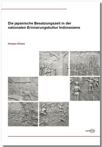 Die japanische Besatzungszeit in der nationalen Erinnerungskultur Indonesiens
