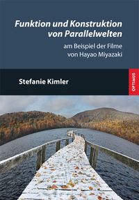 Funktion und Konstruktion von Parallelwelten