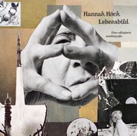 Hannah Höch: Lebensbild