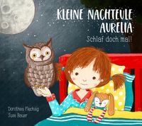 Kleine Nachteule Aurelia. Schlaf doch mal!