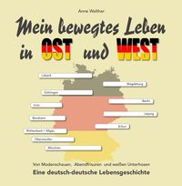 Mein bewegtes Leben in Ost und West