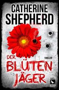 Der Blütenjäger: Thriller
