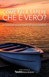 Come fai a sapere che è vero?