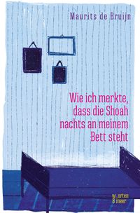 Wie ich merkte, dass die Shoah nachts an meinem Bett steht