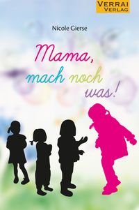 Mama, mach noch was!