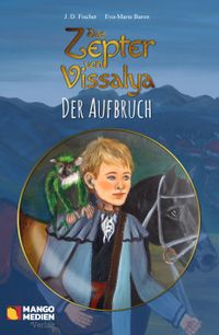 Das Zepter von Vissalya / Das Zepter von Vissalya - Der Aufbruch